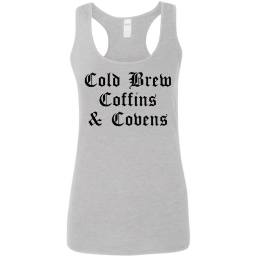 Cold brew coffins and covens shirt $19.95