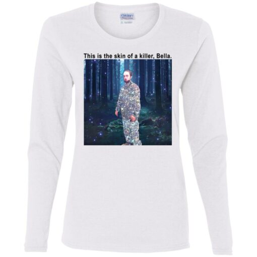 Edward Twilight this is the skin of a killer Bella shirt $19.95