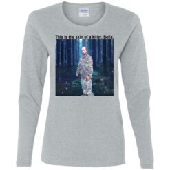 Edward Twilight this is the skin of a killer Bella shirt $19.95