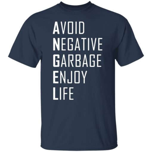 Avoid negative garbage enjoy life shirt $19.95