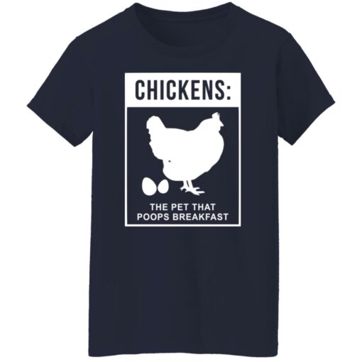 Chickens the pet that poops breakfast shirt $19.95