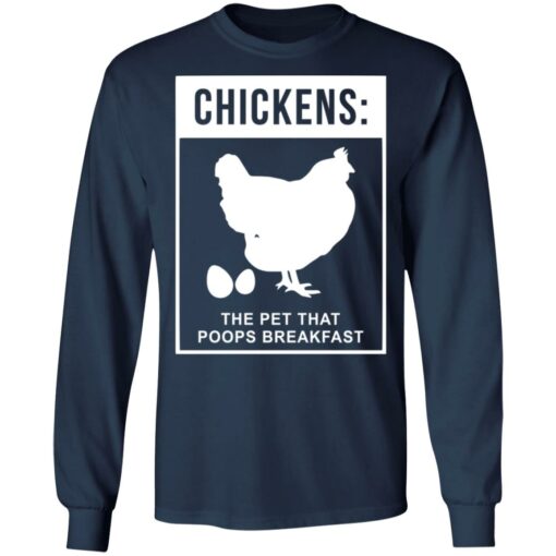 Chickens the pet that poops breakfast shirt $19.95