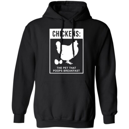 Chickens the pet that poops breakfast shirt $19.95