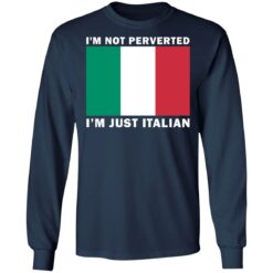 I'm not perverted just Italian shirt $19.95