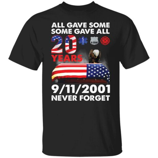 All gave some 20 years 9/11 never forget shirt $19.95