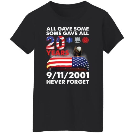 All gave some 20 years 9/11 never forget shirt $19.95
