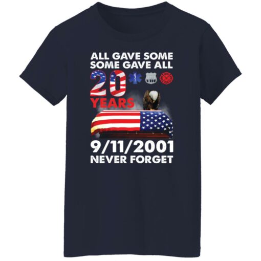 All gave some 20 years 9/11 never forget shirt $19.95