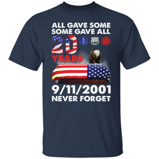 All gave some 20 years 9/11 never forget shirt $19.95