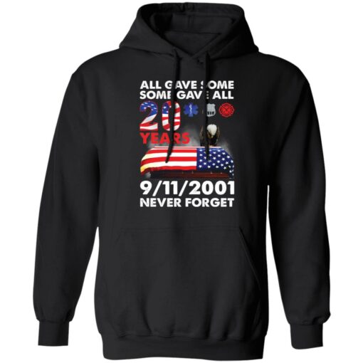 All gave some 20 years 9/11 never forget shirt $19.95