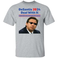 Ron DeSantis 2024 deal with it shirt $19.95