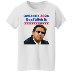 Ron DeSantis 2024 deal with it shirt $19.95