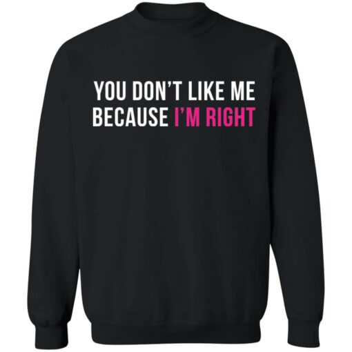 You don't like me because I'm right $19.95