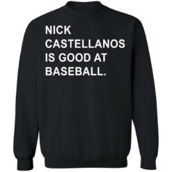 Nick Castellanos is good at baseball shirt $19.95