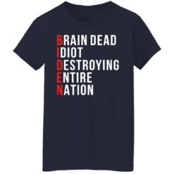Biden brain dead idiot destroying entire nation shirt $19.95 redirect08162021000855 1