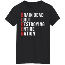 Biden brain dead idiot destroying entire nation shirt $19.95 redirect08162021000855