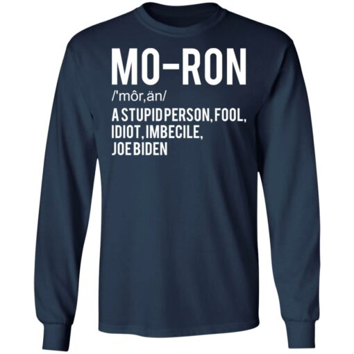 Moron a stupid person fool idiot imbecile Joe Biden shirt $19.95