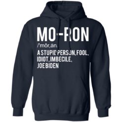 Moron a stupid person fool idiot imbecile Joe Biden shirt $19.95