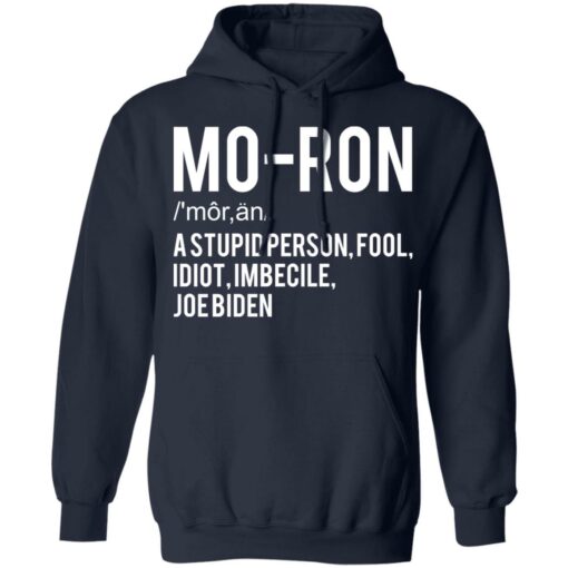Moron a stupid person fool idiot imbecile Joe Biden shirt $19.95