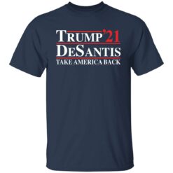 Trump 21 DeSantis take America back shirt $19.95