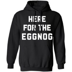 Here for the eggnog christmas sweater $19.95 redirect08172021040854 5