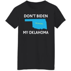 Don’t Biden my Oklahoma shirt $19.95