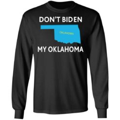 Don’t Biden my Oklahoma shirt $19.95