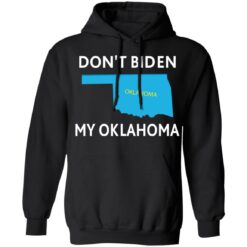 Don’t Biden my Oklahoma shirt $19.95
