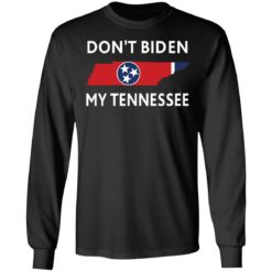 Don’t Biden my Tennessee shirt $19.95