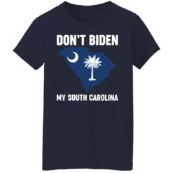 Don’t Biden my south Carolina shirt $19.95