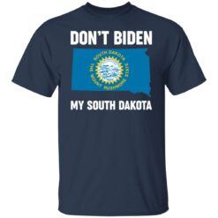 Don’t Biden my south Dakota shirt $19.95