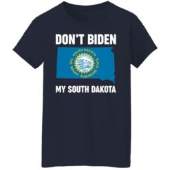 Don’t Biden my south Dakota shirt $19.95