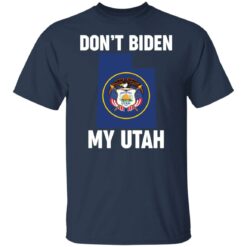 Don’t Biden my south Utah shirt $19.95