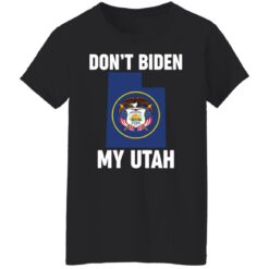 Don’t Biden my south Utah shirt $19.95