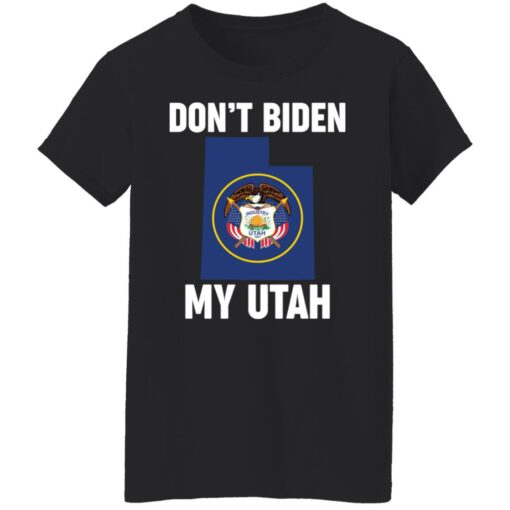 Don’t Biden my south Utah shirt $19.95