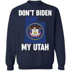 Don’t Biden my south Utah shirt $19.95