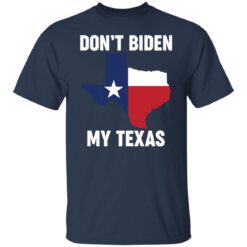 Don't Biden my Texas shirt $19.95