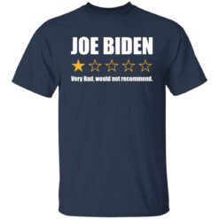 Joe Biden very bad would not recommend shirt $19.95