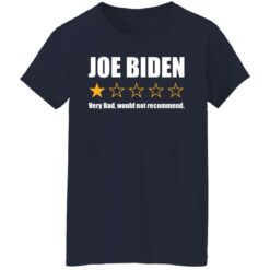 Joe Biden very bad would not recommend shirt $19.95