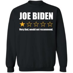 Joe Biden very bad would not recommend shirt $19.95