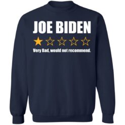 Joe Biden very bad would not recommend shirt $19.95