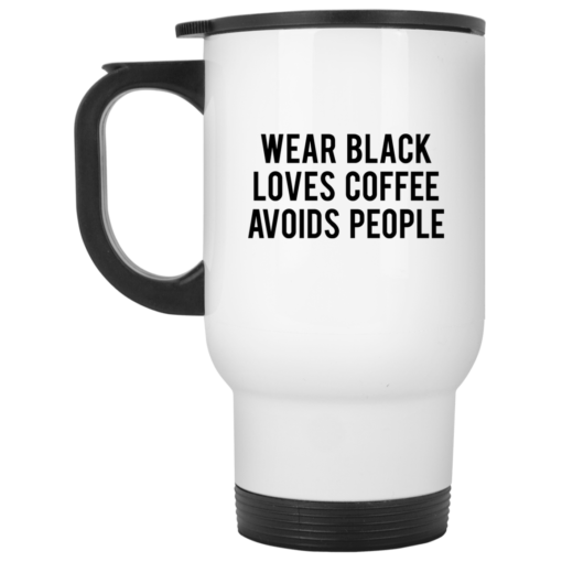 Wear black loves coffee avoids people mug $16.95