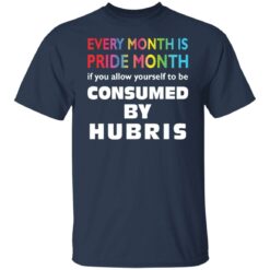 Every month is pride month if you allow yourself shirt $19.95