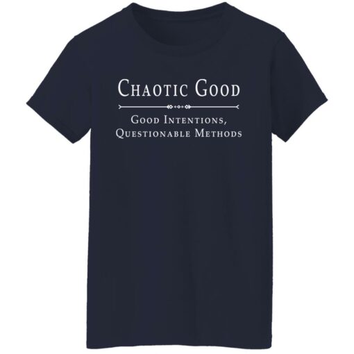 Chaotic good good intentions questionable methods shirt $19.95