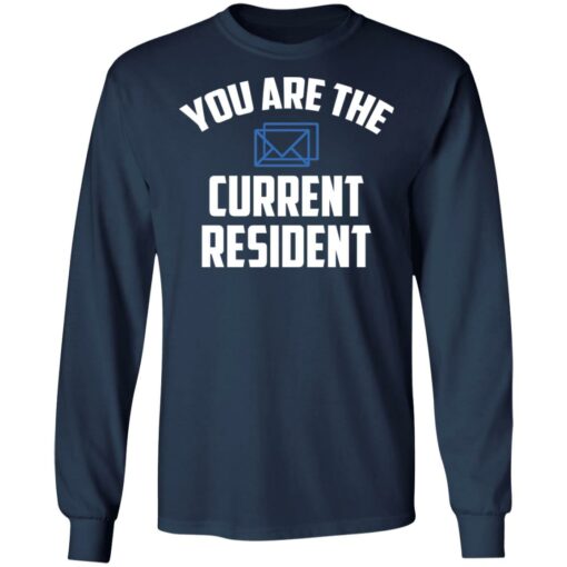 You are the current resident shirt $19.95