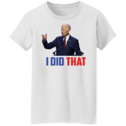 I did that Biden shirt $19.95