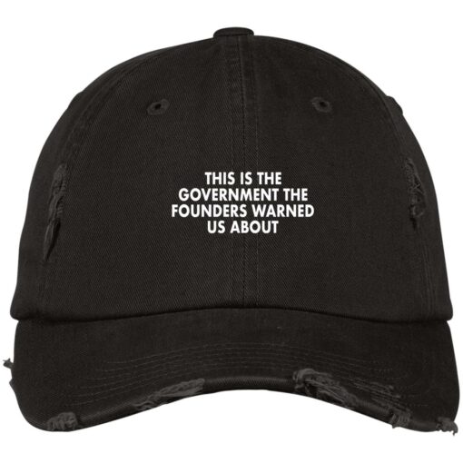 This is the government founders warned us about hat, cap $24.95