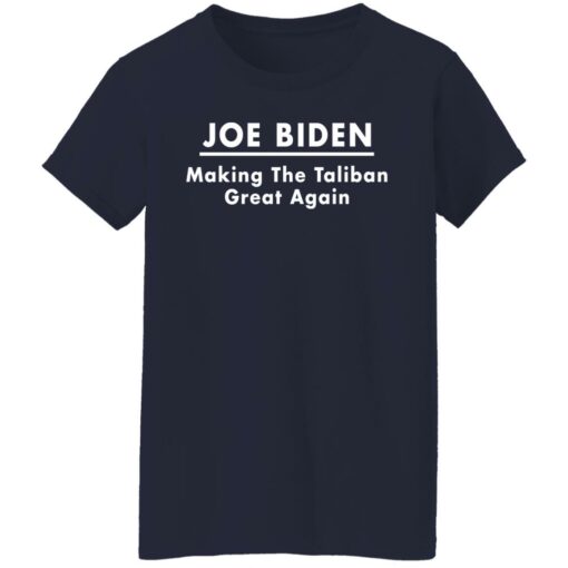 Joe Biden making the Taliban great again shirt $19.95