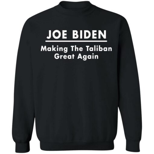 Joe Biden making the Taliban great again shirt $19.95