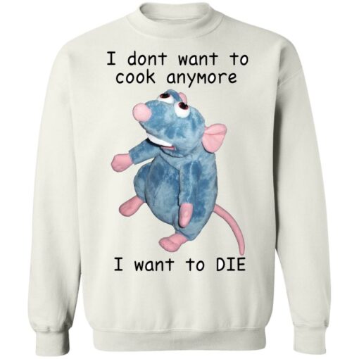 Remy rat I dont want to cook anymore I want to die shirt $19.95
