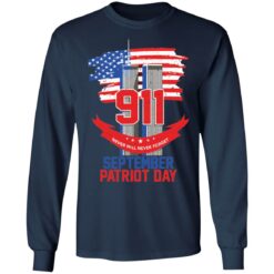 911 never will never forget september patriot day shirt $19.95